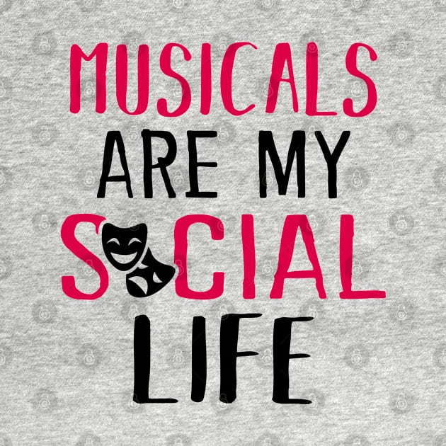 Musicals are my social life by KsuAnn